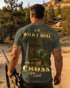 In The Wild I Hunt At The Cross I Kneel T-Shirt