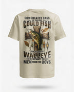 God Created Bass So Everyone Could Fish Then He Created Walleye To Separate The Men From The Boys All Over Print T-Shirt