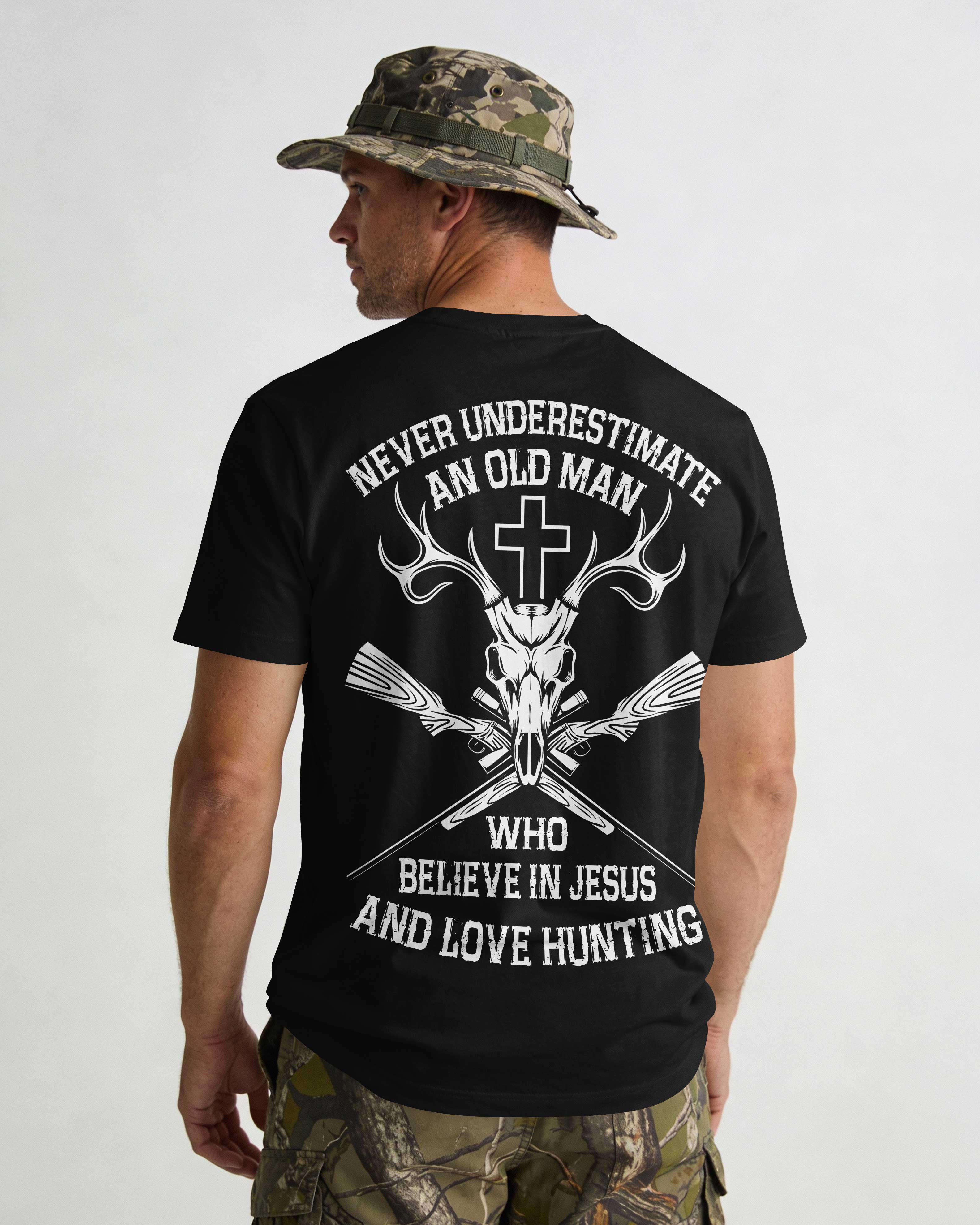 Never Underestimate An Old Man Who Believe In Jesus And Love Hunting T-Shirt