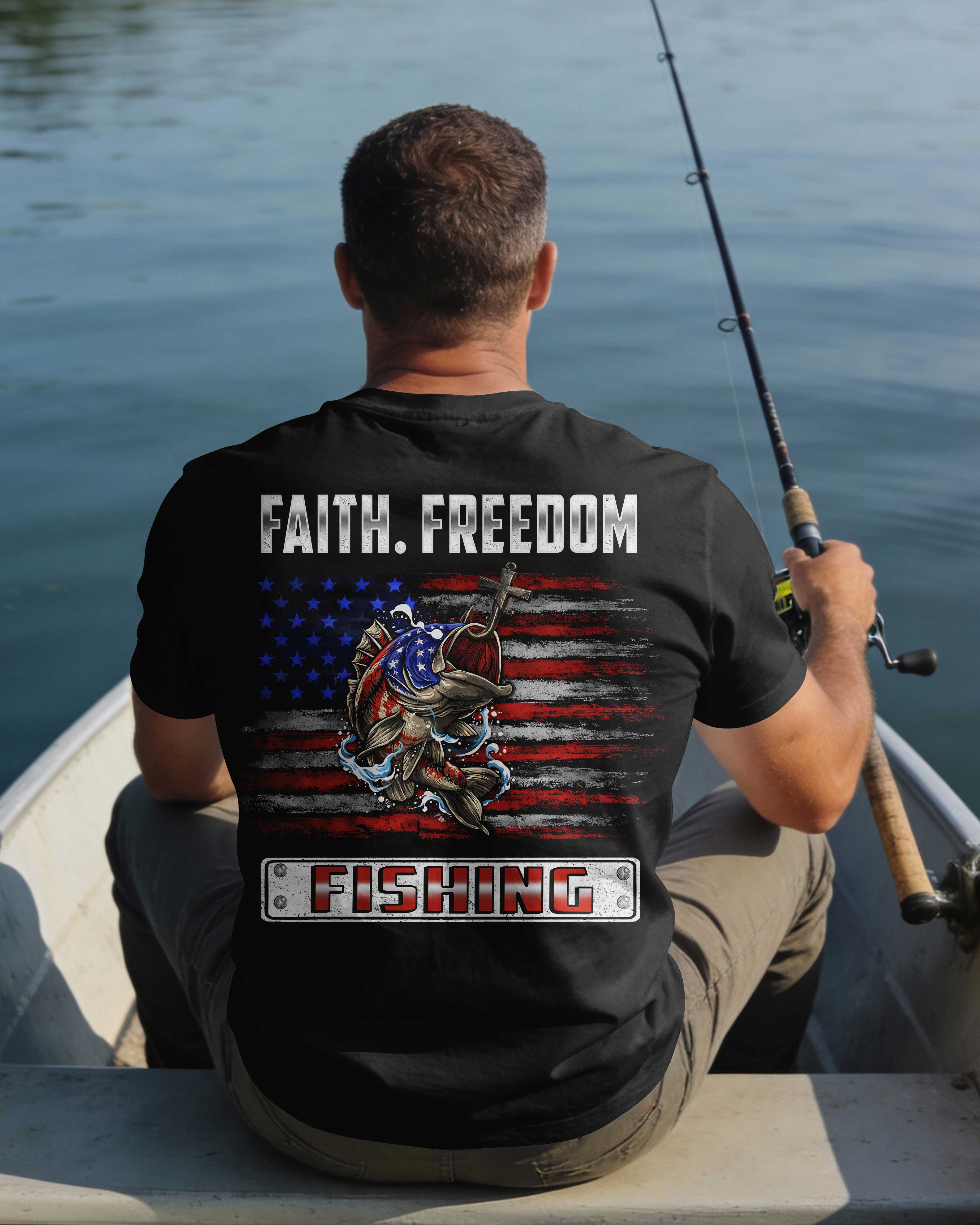 Faith. Freedom. Fishing. T-Shirt