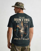 I've Got Hunting In My Veins Jesus In My Heart T-Shirt