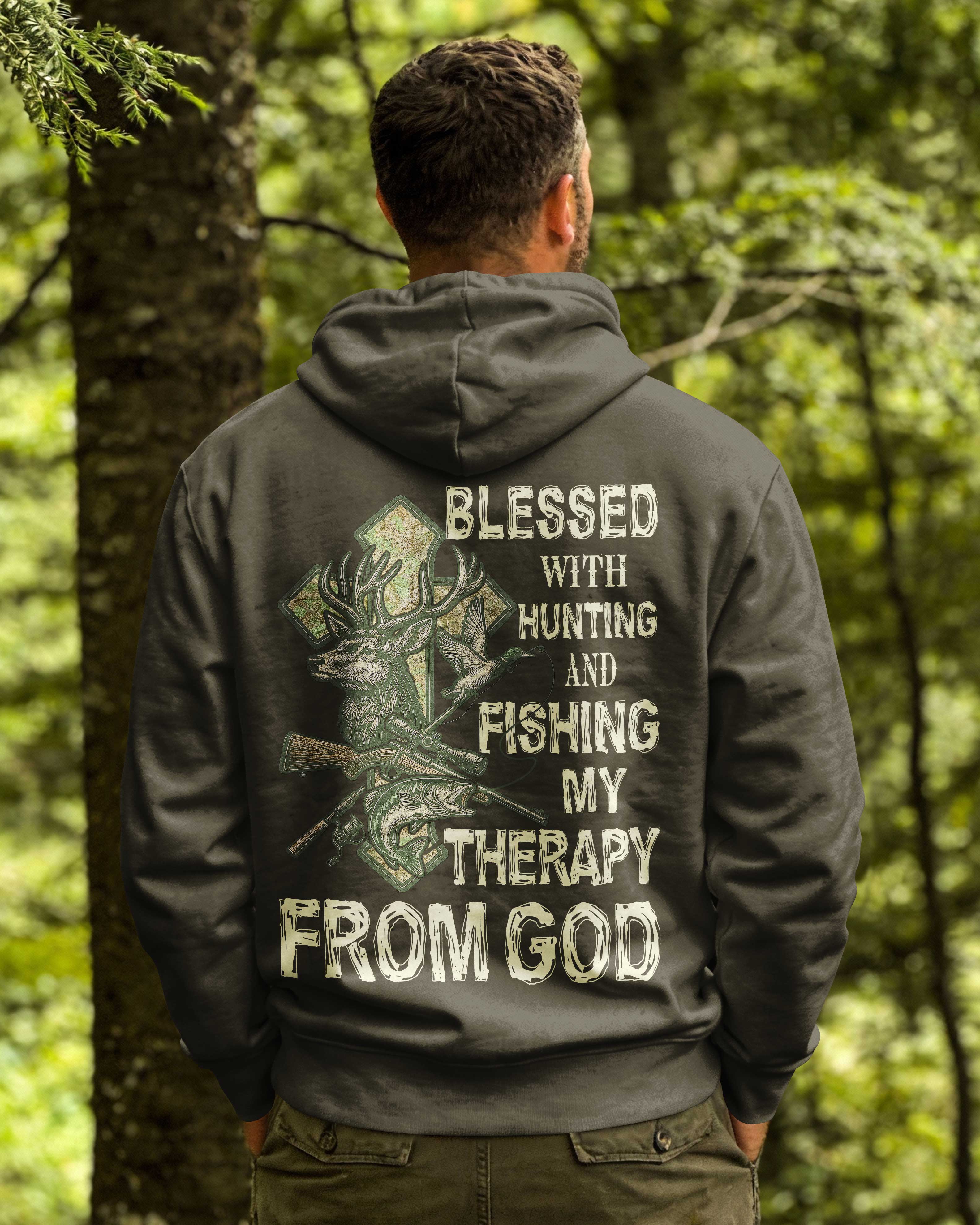 Blessed With Hunting And Fishing My Therapy From God Hoodie