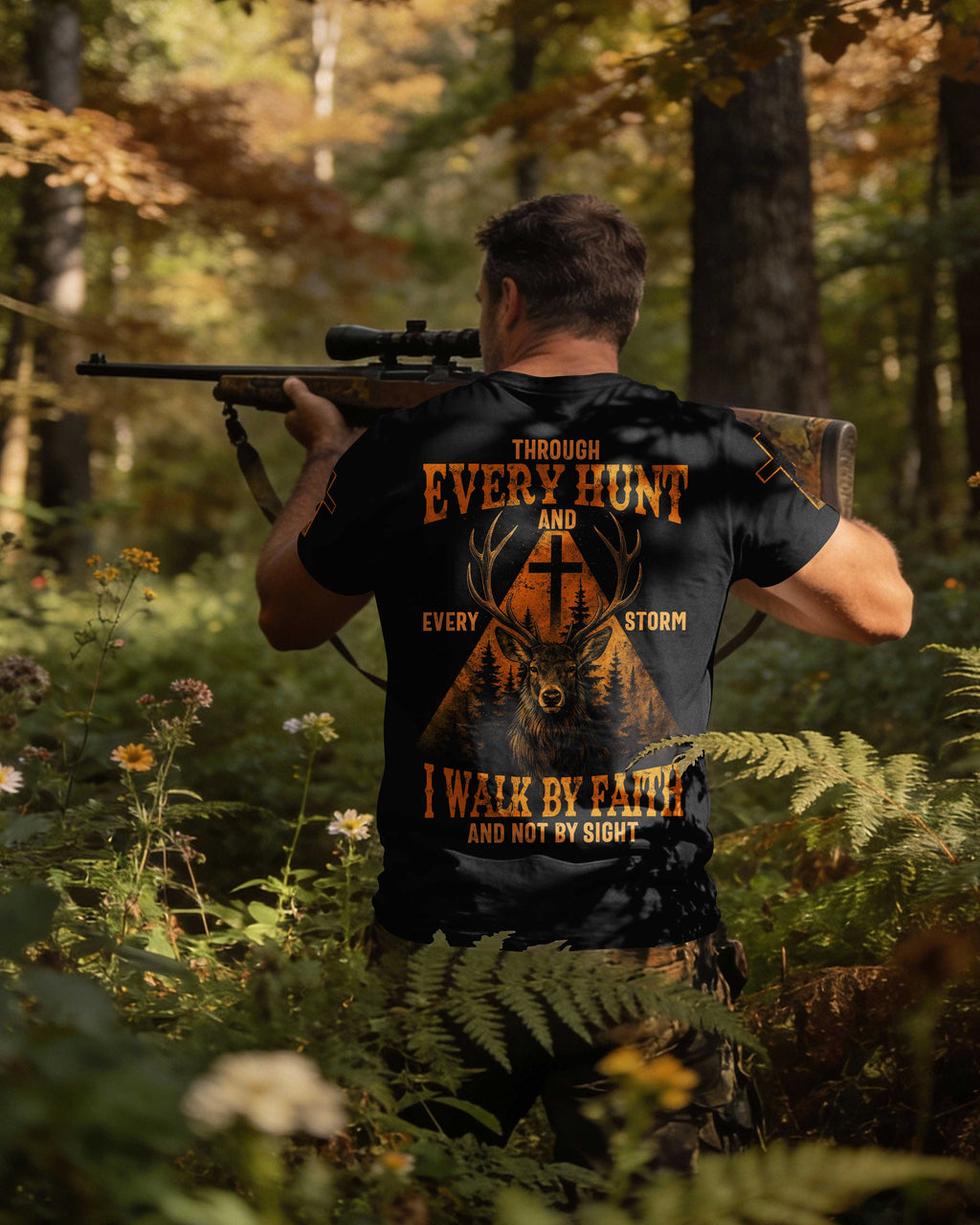 Through Every Hunt And Every Storm I Walk By Faith And Not By Sight T-Shirt