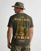 In The Wild I Hunt At The Cross I Kneel T-Shirt