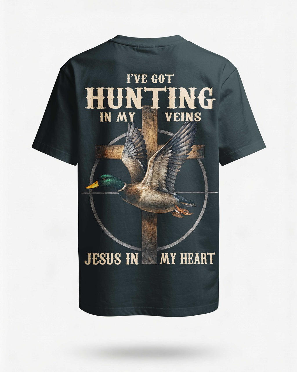 I've Got Hunting In My Veins Jesus In My Heart T-Shirt