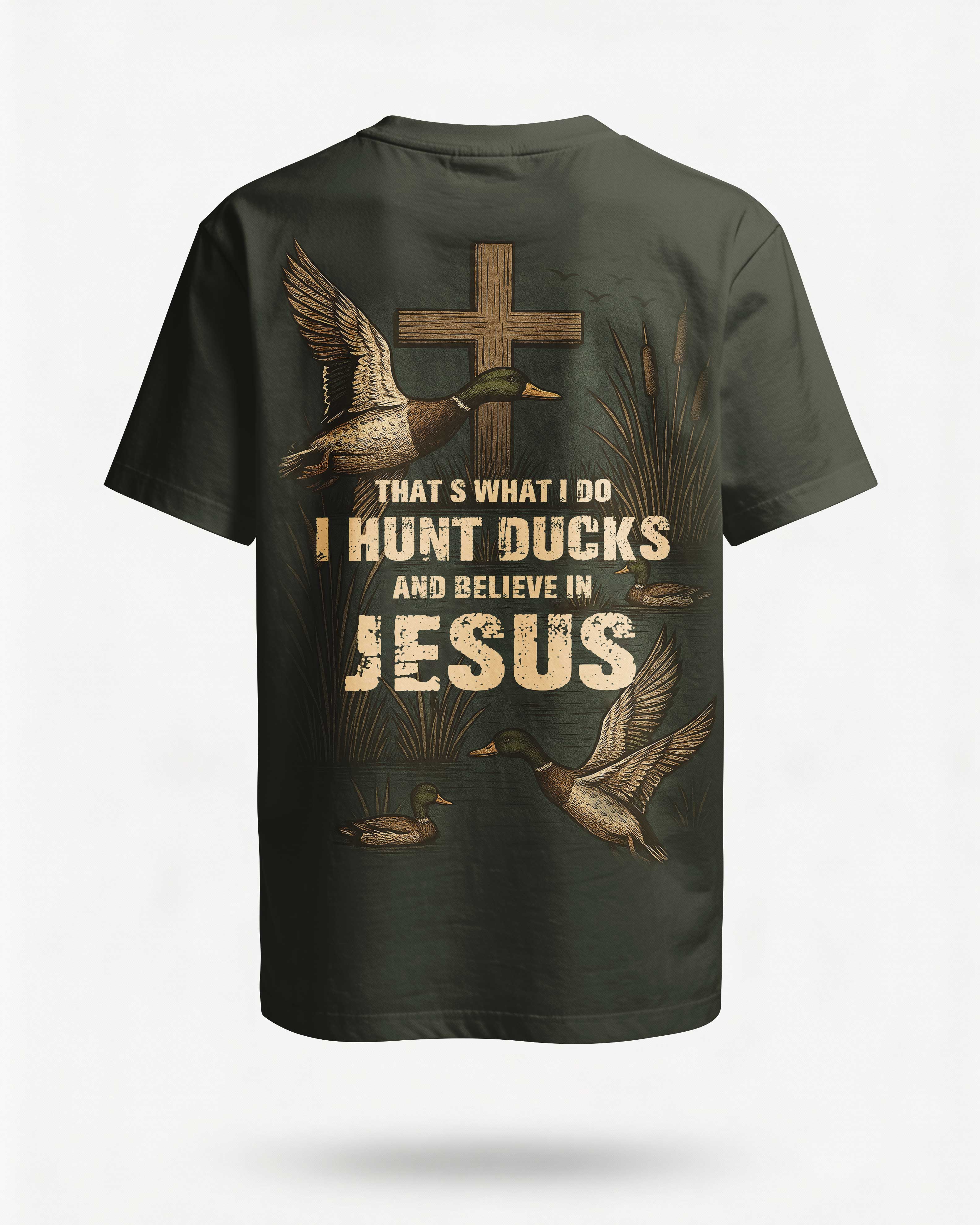That's What I Do I Hunt Ducks And Believe In Jesus T-Shirt Main image