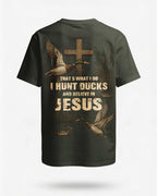 That's What I Do I Hunt Ducks And Believe In Jesus T-Shirt