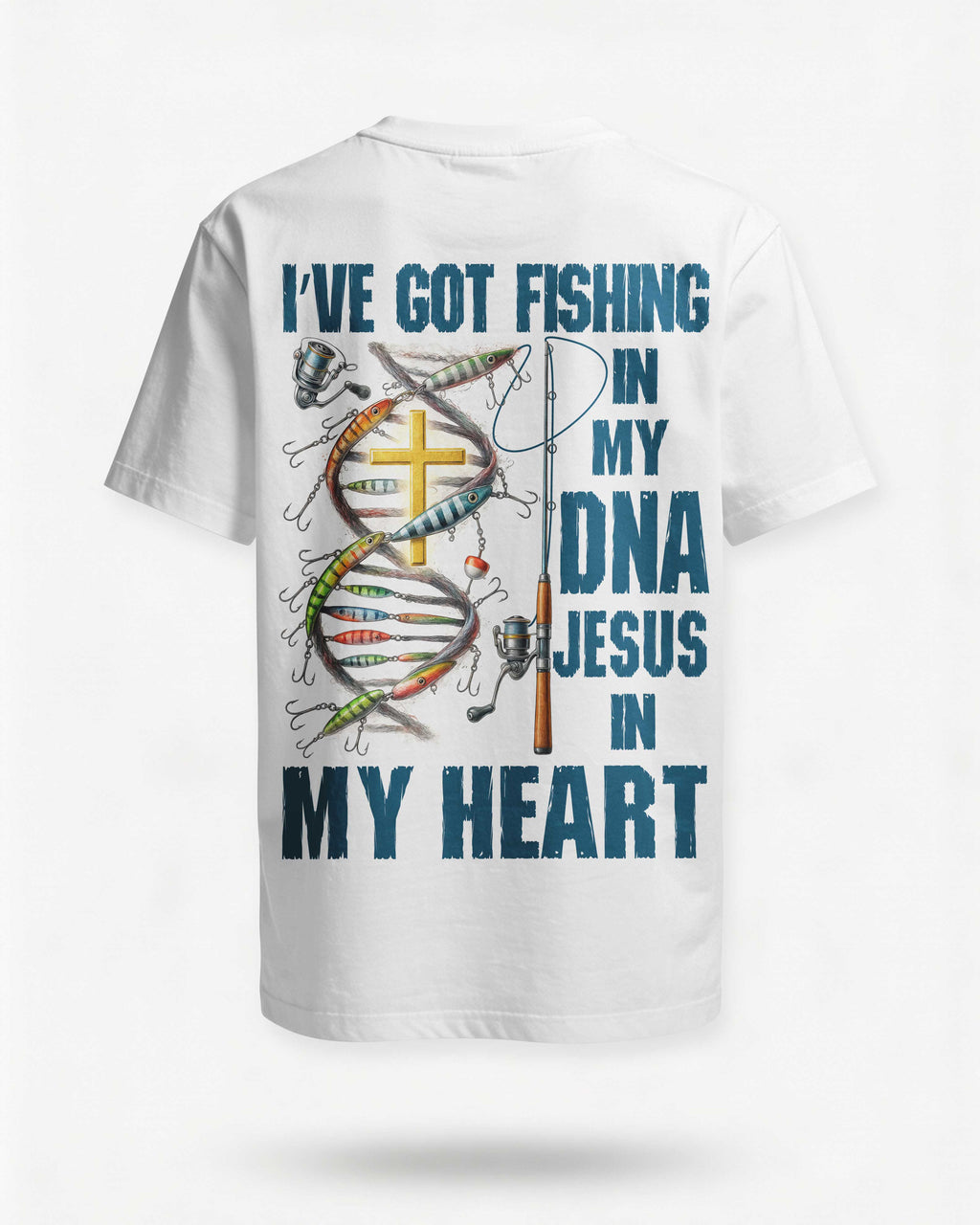 I've Got Fishing In My Dna Jesus In My Heart T-Shirt
