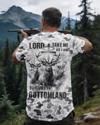 Lord Take Me As I Am Bury Me In Bottomland T-Shirt