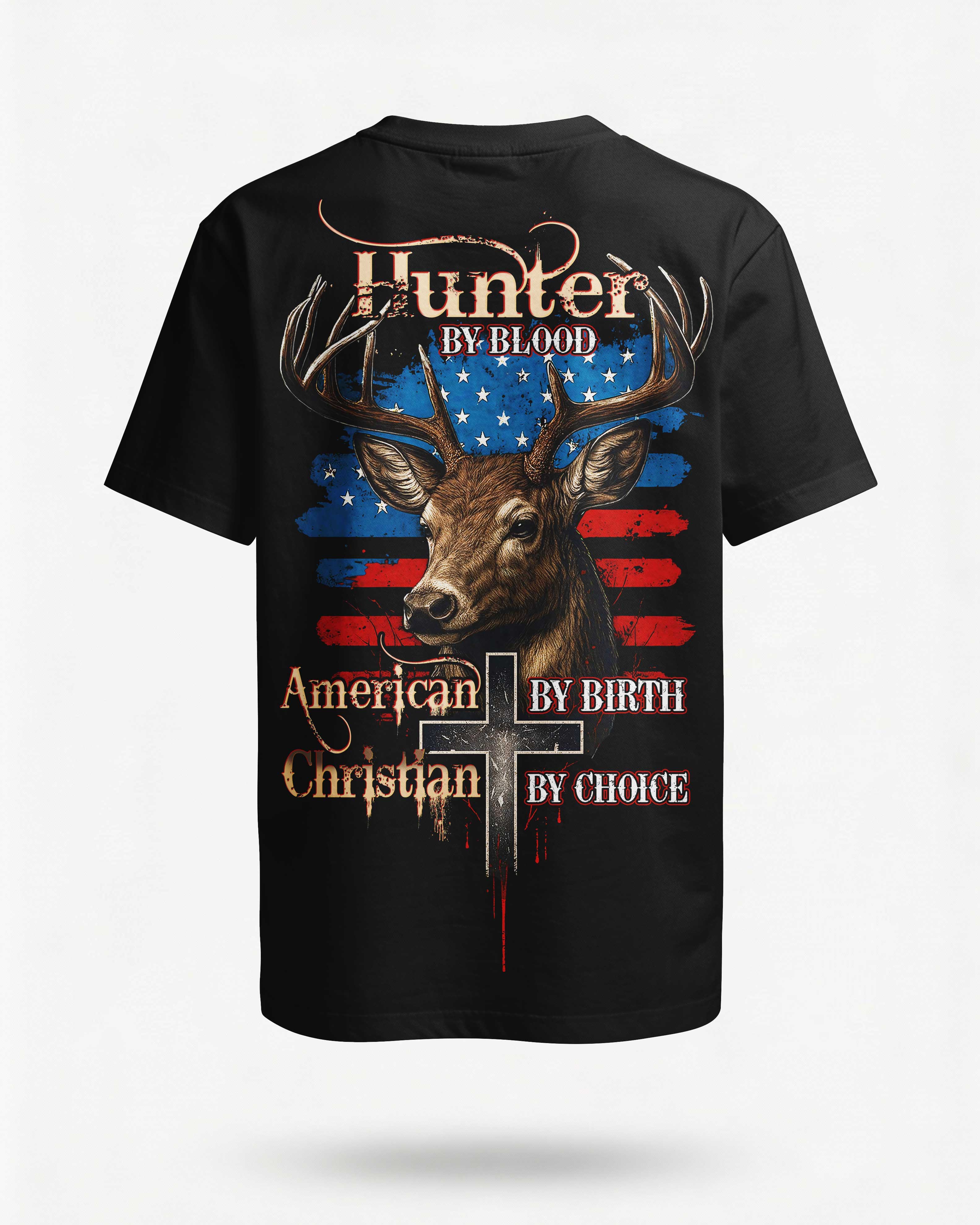 Hunter By Blood American By Birth Christian By Choice T-Shirt Main image