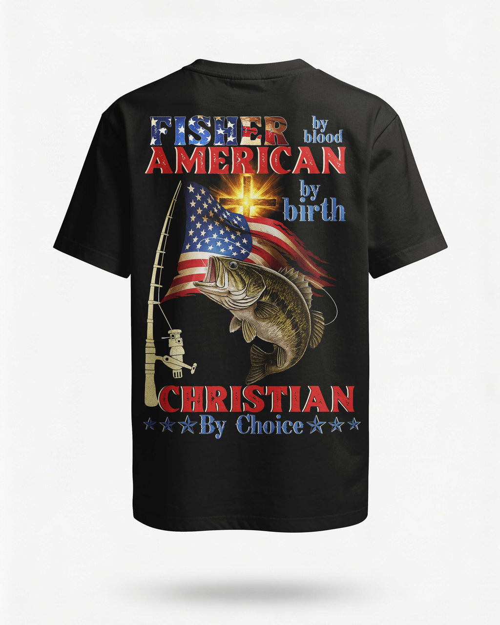 Fisher American By Blood By Birth Christian By Choice T-Shirt