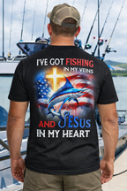 I've Got Fishing In My Veins And Jesus In My Heart T-Shirt