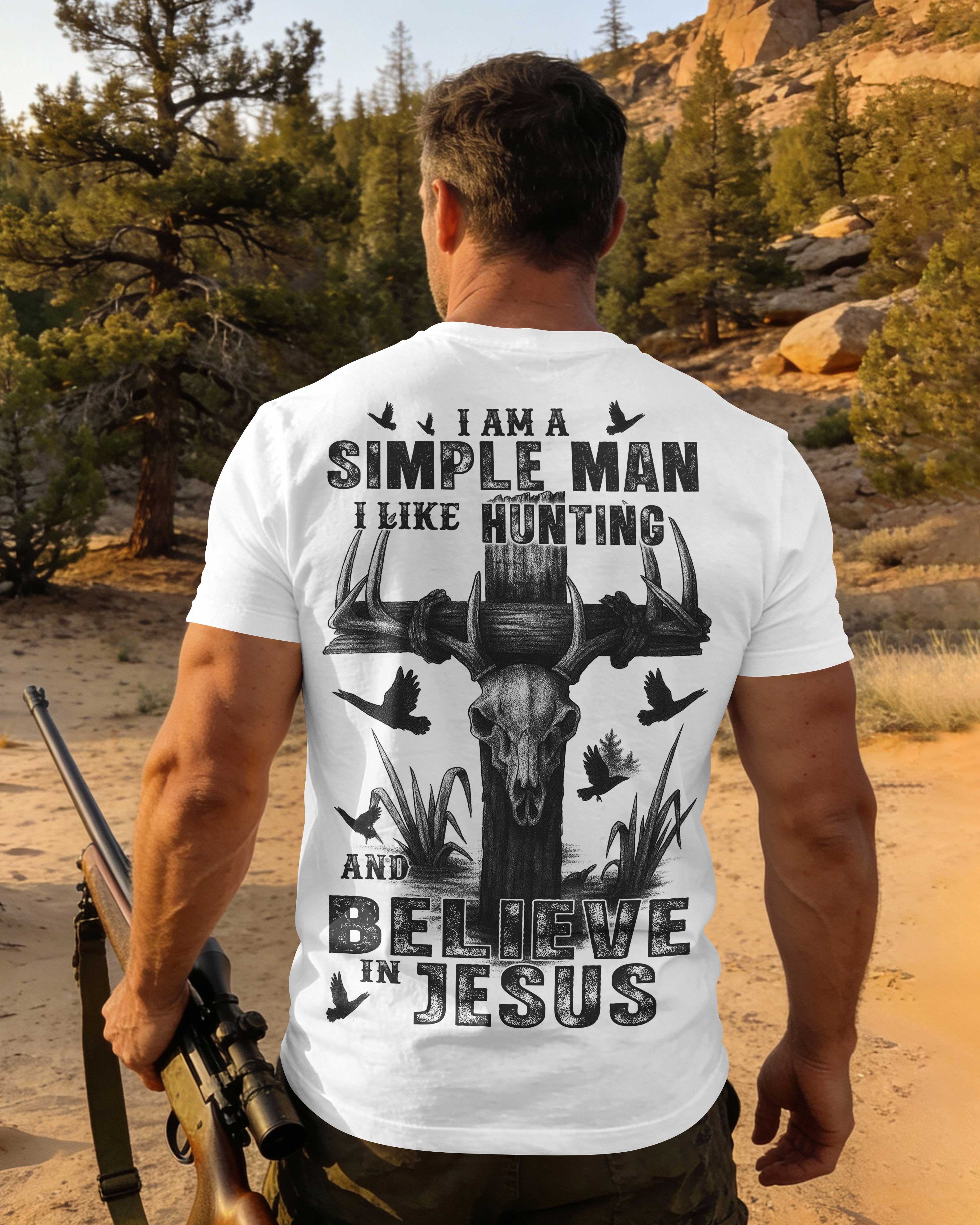 I Am A Simple Man I Like Hunting And Believe In Jesus T-Shirt