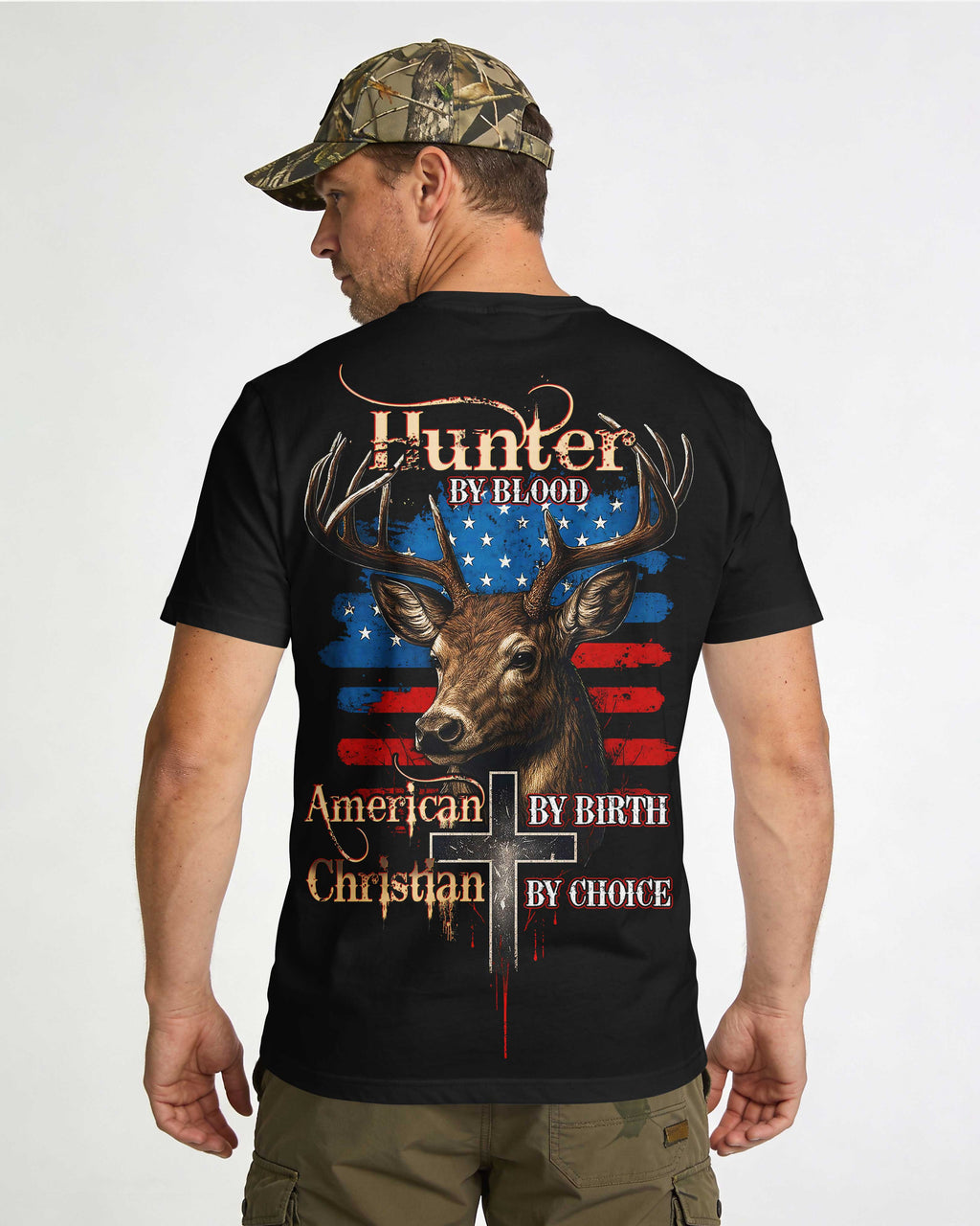 Hunter By Blood American By Birth Christian By Choice T-Shirt