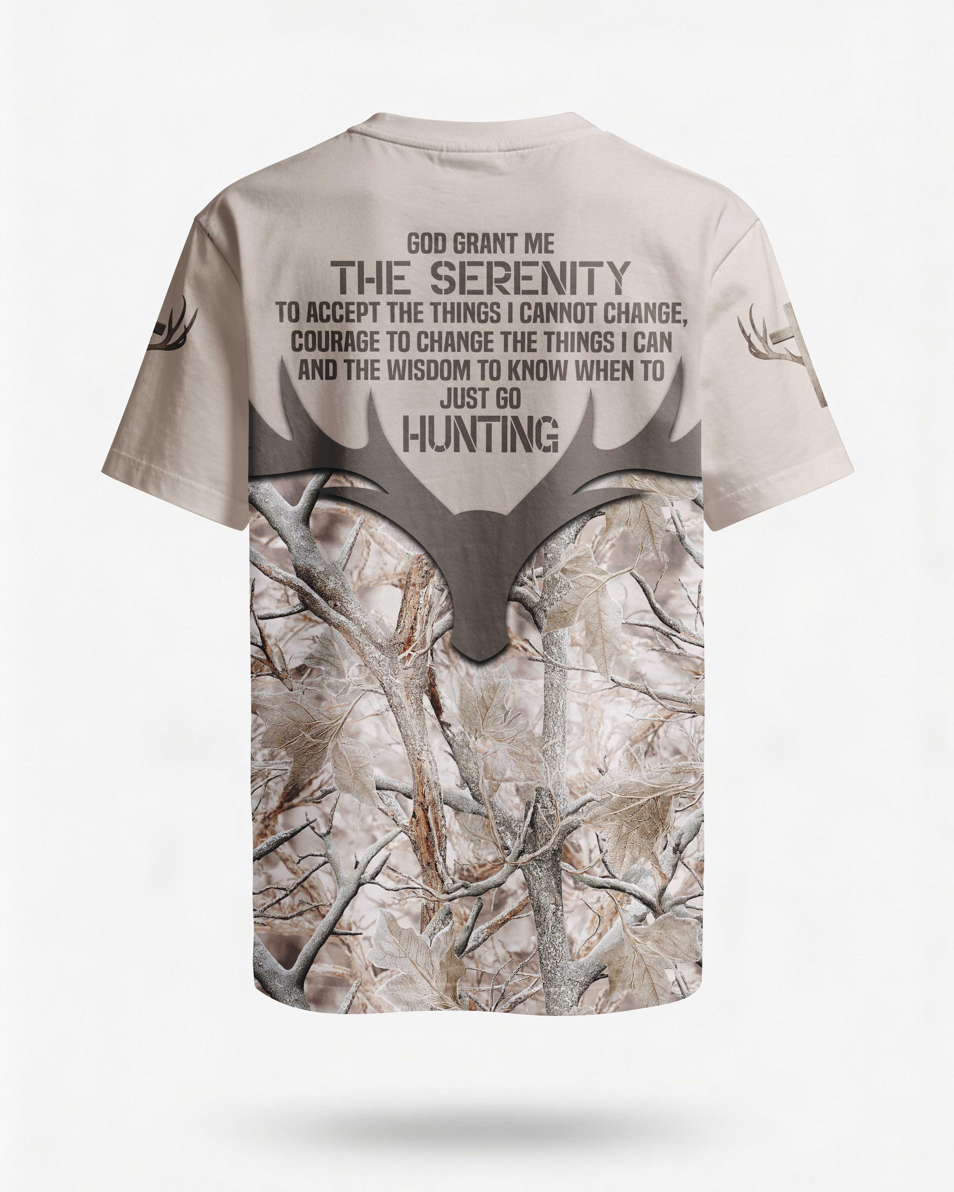 God Grant Me The Serenity To Accept The Things I Cannot Change, Courage To Change The Things I Can And The Wisdom To Know When To Just Go Hunting T-Shirt