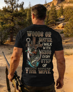 Woods Or Water I Walk With Jesus T-Shirt