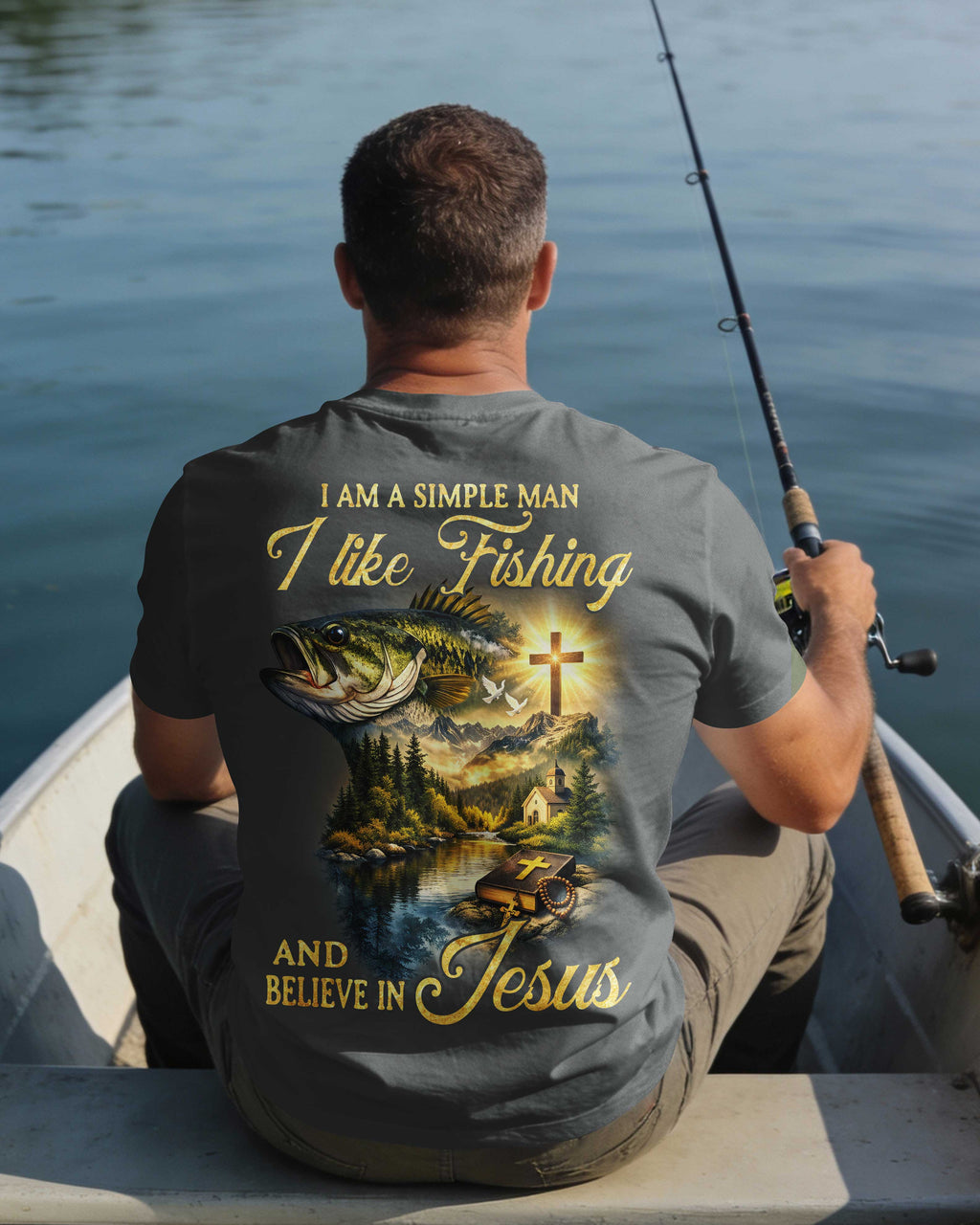 I Am A Simple Man I Like Fishing And Believe In Jesus T-Shirt