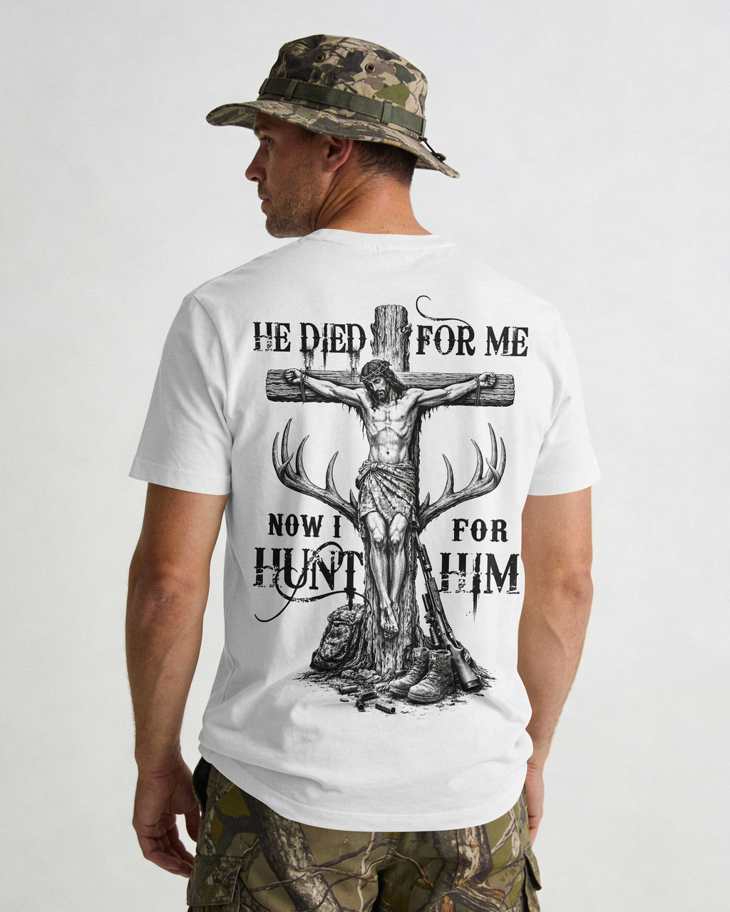 He Died For Me Now I Hunt For Him T-Shirt
