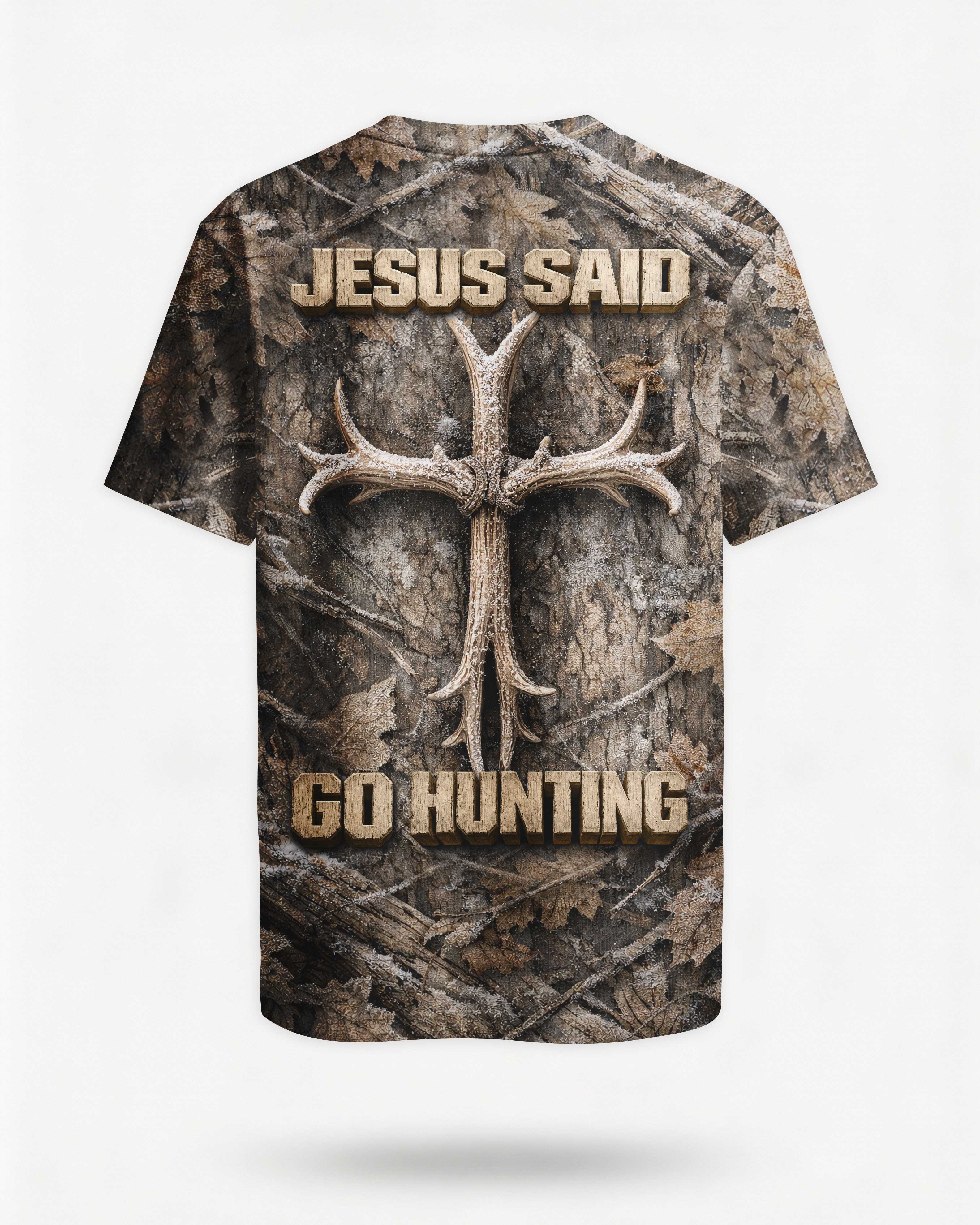Jesus Said Go Hunting T-Shirt